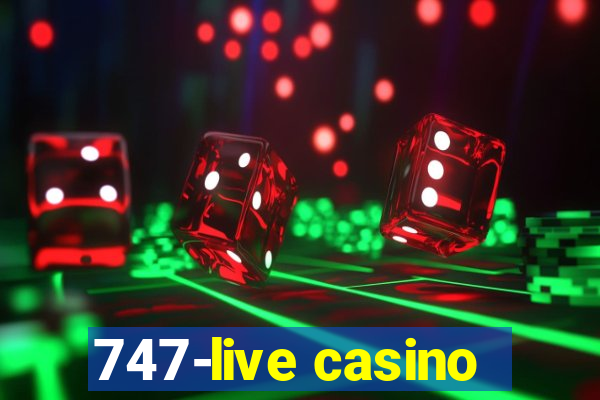 747-live casino