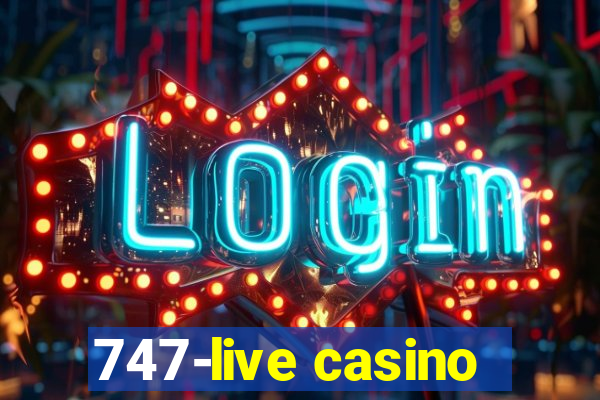 747-live casino