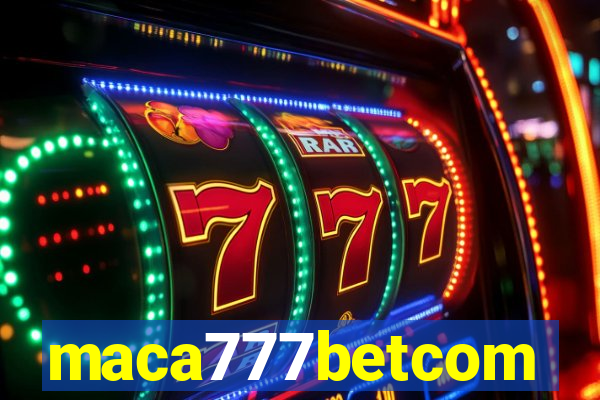 maca777betcom