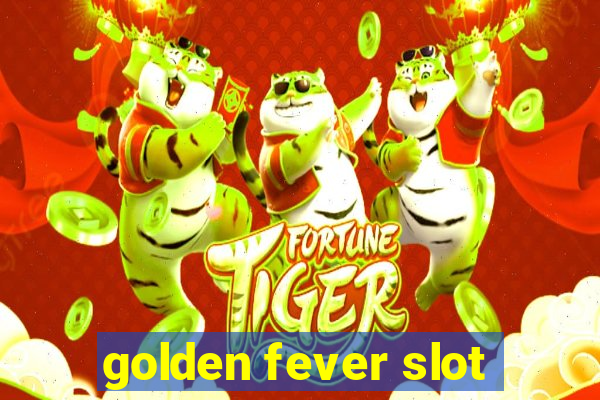 golden fever slot