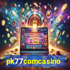 pk77comcasino