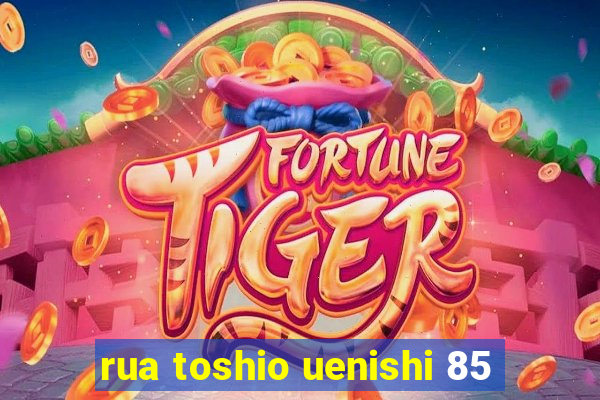 rua toshio uenishi 85