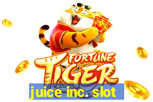 juice inc. slot