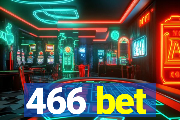 466 bet