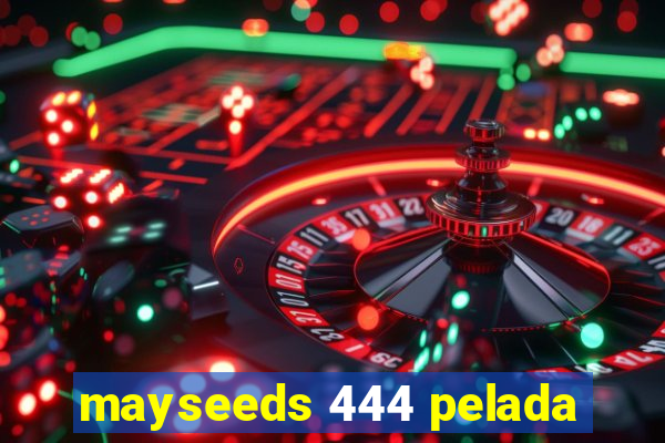 mayseeds 444 pelada