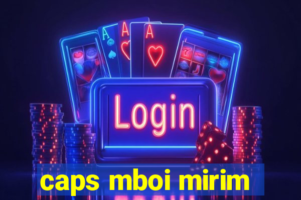 caps mboi mirim