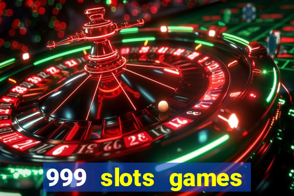 999 slots games download apk