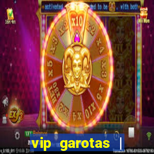 vip garotas | acompanhantes santa maria