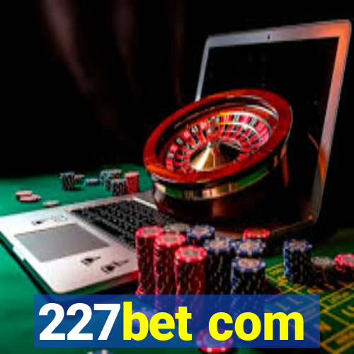 227bet com