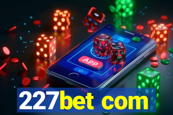 227bet com