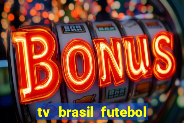 tv brasil futebol da hora