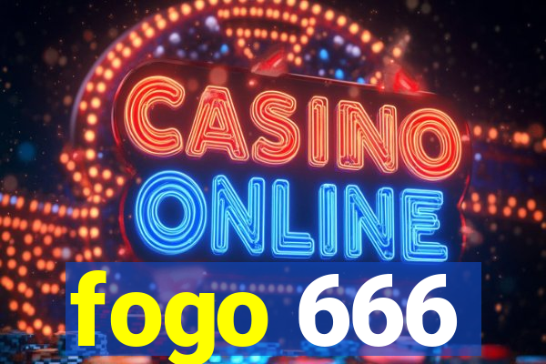 fogo 666