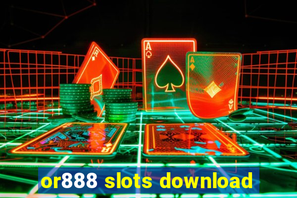 or888 slots download