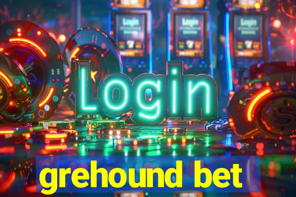 grehound bet