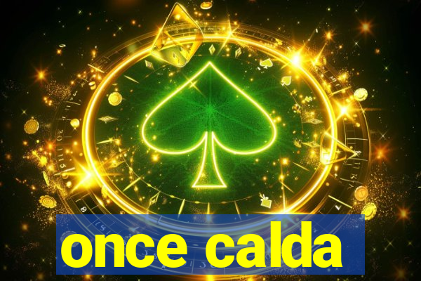 once calda