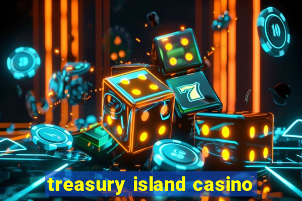 treasury island casino