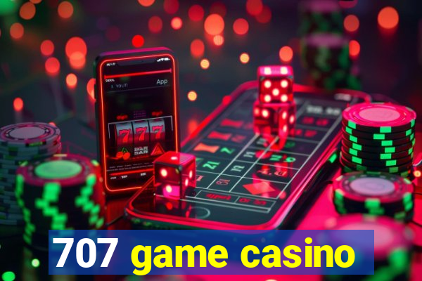 707 game casino