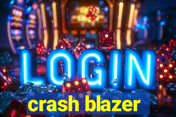 crash blazer