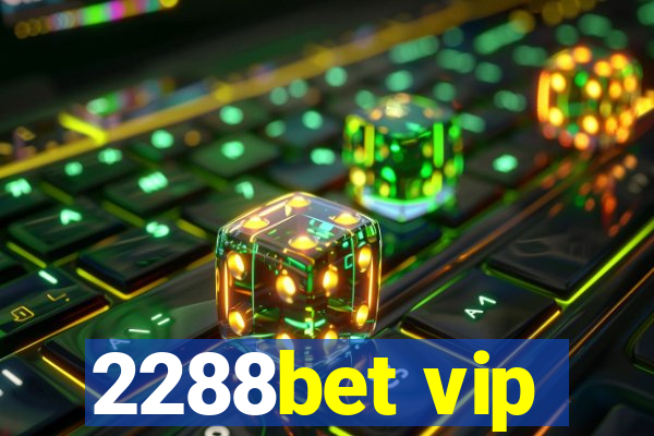 2288bet vip