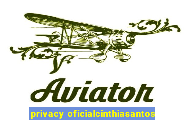 privacy oficialcinthiasantos