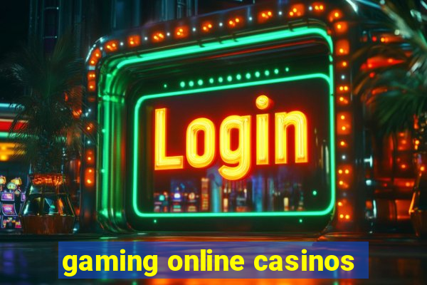 gaming online casinos