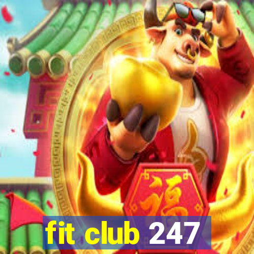 fit club 247