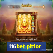 116bet pltfor