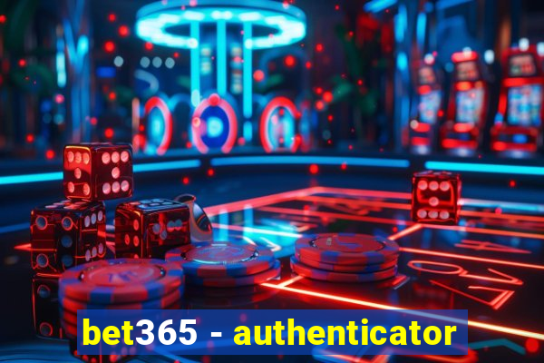 bet365 - authenticator