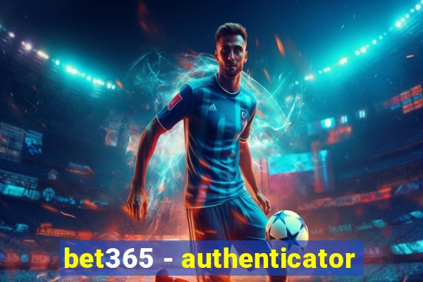 bet365 - authenticator