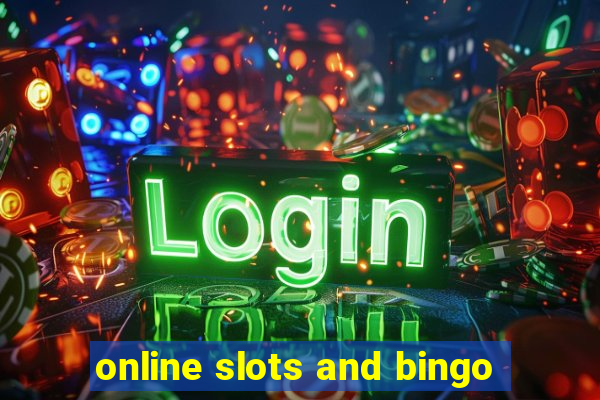 online slots and bingo