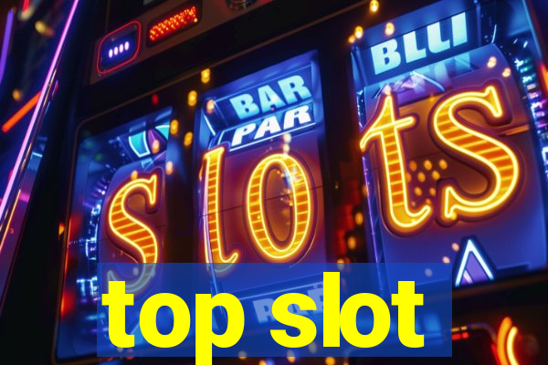 top slot