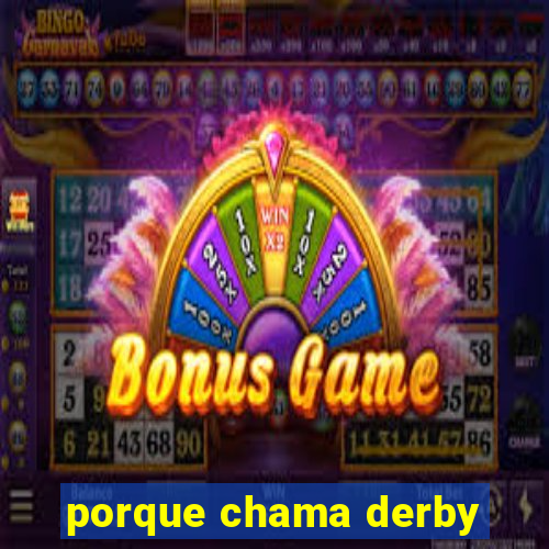 porque chama derby