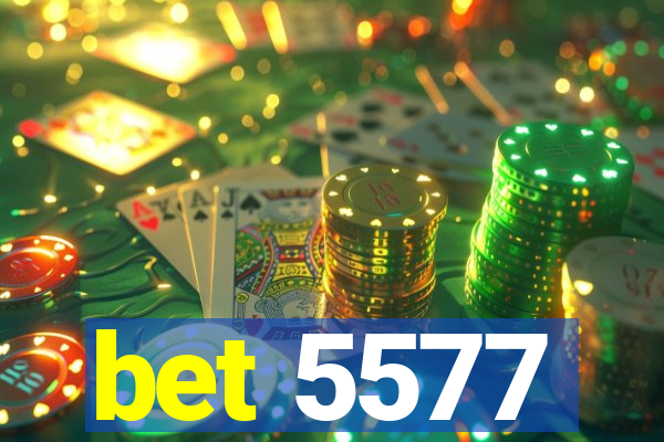 bet 5577