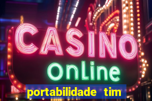 portabilidade tim para tim