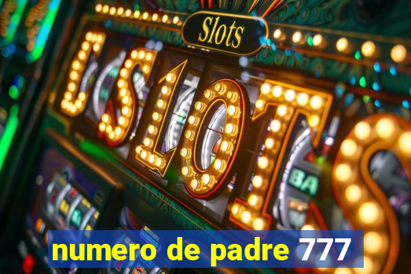 numero de padre 777