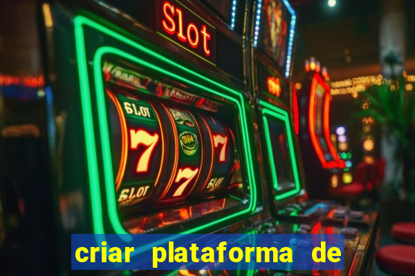 criar plataforma de jogos tigrinho