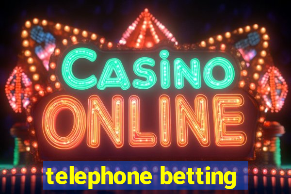 telephone betting