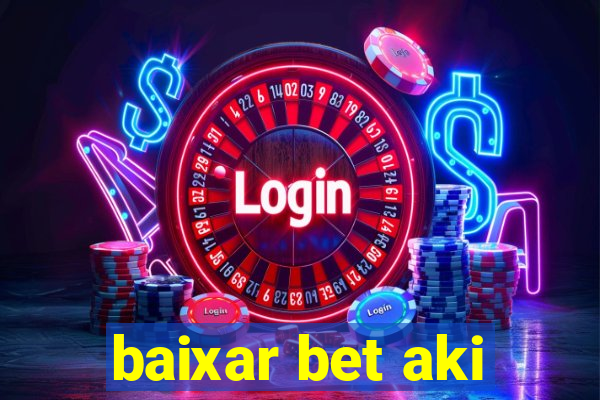 baixar bet aki