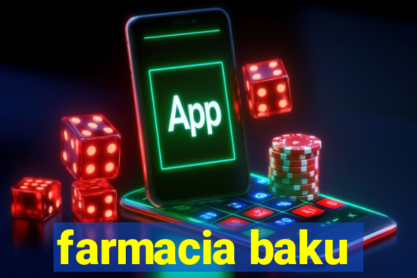 farmacia baku