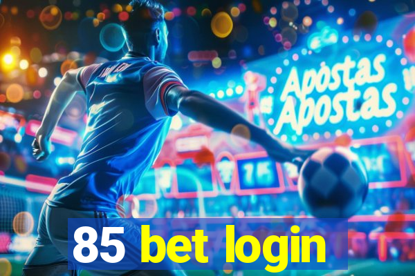 85 bet login