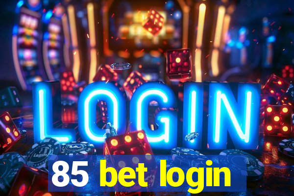 85 bet login