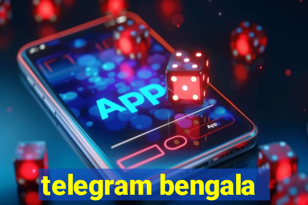 telegram bengala