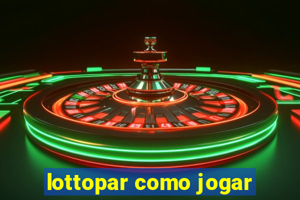 lottopar como jogar