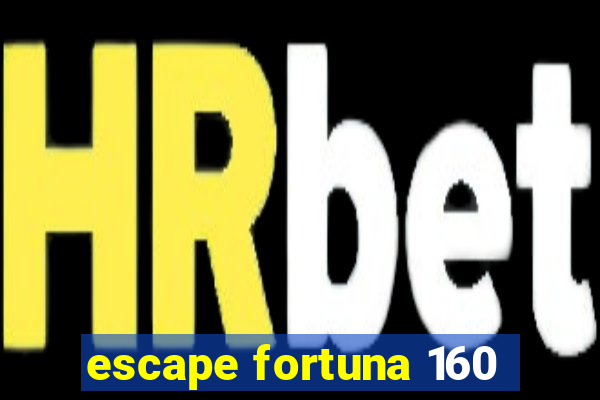 escape fortuna 160