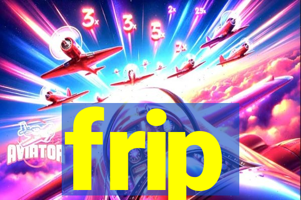 frip