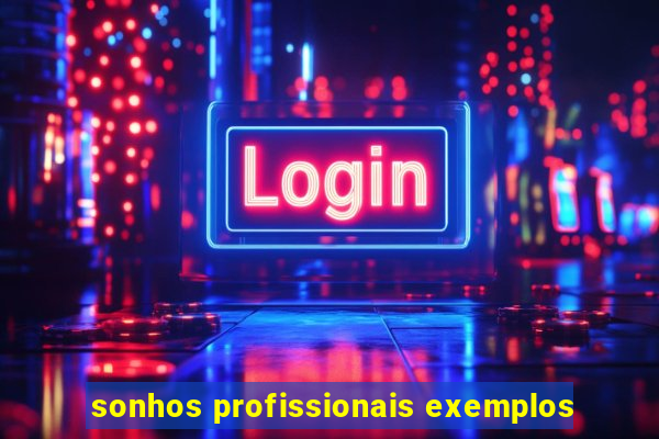 sonhos profissionais exemplos