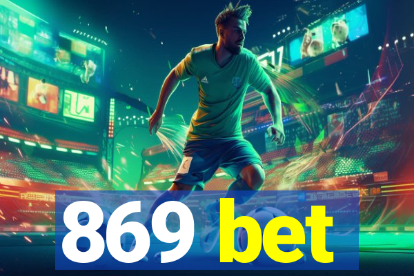 869 bet