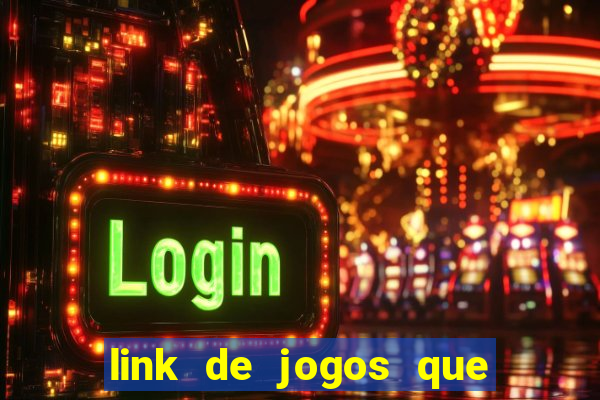 link de jogos que ganha dinheiro