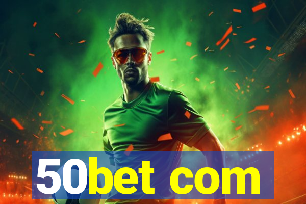 50bet com