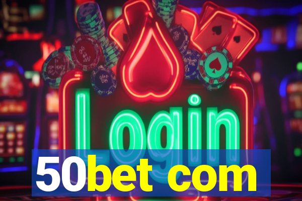 50bet com